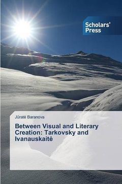 portada Between Visual and Literary Creation: Tarkovsky and Ivanauskaite