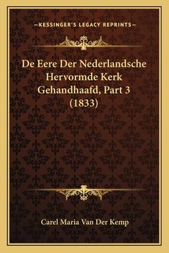 portada De Eere Der Nederlandsche Hervormde Kerk Gehandhaafd, Part 3 (1833)