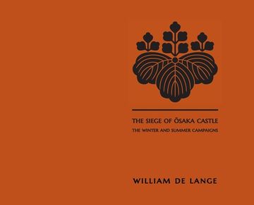 portada The Siege of Osaka Castle: The Winter and Summer Campaigns (en Inglés)