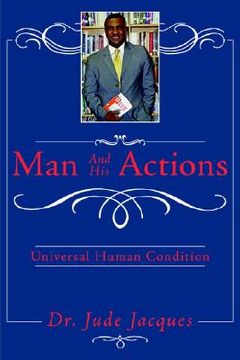 portada man and his actions: universal human condition (en Inglés)