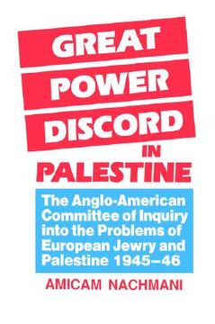portada great power discord in palestine: the anglo-american committee of inquiry into the problems of european jewry and palestine, 1945-1946 (en Inglés)