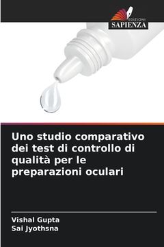 portada Uno studio comparativo dei test di controllo di qualità per le preparazioni oculari (en Italiano)