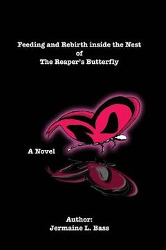 portada Feeding and Rebirth inside the Nest of the Reaper's Butterfly (en Inglés)