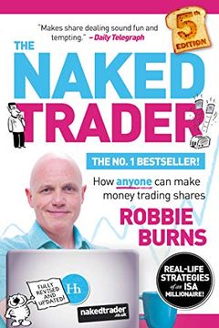 portada The Naked Trader 5th Edition: How Anyone can Make Money Trading Shares (en Inglés)