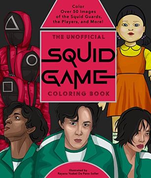 portada The Unofficial Squid Game Coloring Book: Color Over 50 Images of the Squid Guards, the Players, and More! 