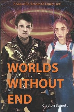 portada Worlds Without End: A Sequel to Echoes of Family Lost (en Inglés)