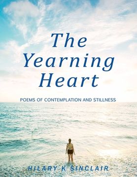 portada The Yearning Heart: Poems of Contemplation and Stillness (in English)