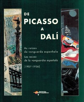 portada De Picasso a Dali: Las Raices de la Vanguardia Española, 1907-193 6