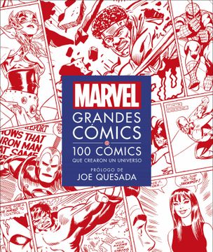 portada Marvel. Grandes Cómics: 100 Cómics que Crearon un Universo (in Spanish)