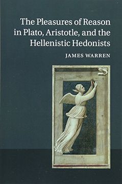 portada The Pleasures of Reason in Plato, Aristotle, and the Hellenistic Hedonists (in English)