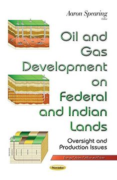 portada Oil and gas Development on Federal and Indian Lands: Oversight and Production Issues (Energy Policies, Politics and Prices) (en Inglés)