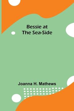 portada Bessie at the Sea-Side