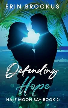 portada Defending Hope: Half Moon Bay Book 2 (en Inglés)