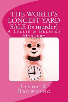 portada THE WORLD'S LONGEST YARD SALE (is murder): A Leslie & Belinda Mystery (en Inglés)