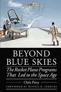 portada Beyond Blue Skies: The Rocket Plane Programs That led to the Space age (Outward Odyssey: A People'S History of Spaceflight) (in English)