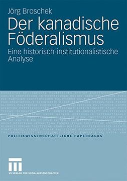 portada Der kanadische Föderalismus: Eine historisch-institutionalistische Analyse (Politikwissenschaftliche Paperbacks)