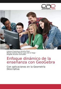 portada Enfoque Dinámico de la Enseñanza con Geogebra: Con Aplicaciones en la Geometría Descriptiva (in Spanish)