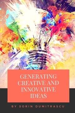 portada Generating Creative and Innovative Ideas: A Practical Guide (en Inglés)