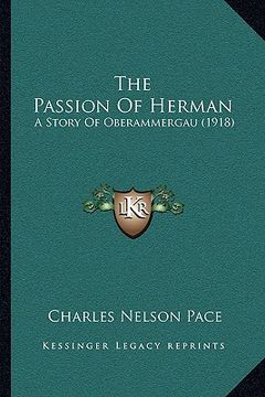 portada the passion of herman: a story of oberammergau (1918) (en Inglés)