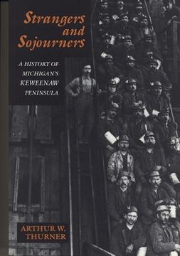 portada strangers and sojourners: a history of michigan's keweenaw peninsula (en Inglés)
