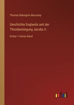portada Geschichte Englands seit der Thronbesteigung Jacobs II.: Dritter + Vierter Band (en Alemán)