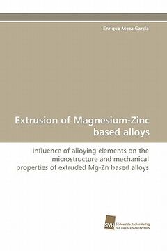 portada extrusion of magnesium-zinc based alloys (en Inglés)