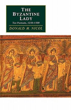 portada The Byzantine Lady: Ten Portraits, 1250 - 1500 (Canto Original Series) (en Inglés)