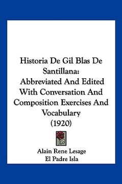 portada historia de gil blas de santillana: abbreviated and edited with conversation and composition exercises and vocabulary (1920) (in English)