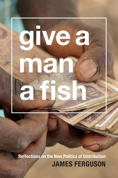 portada Give a Man a Fish: Reflections on the New Politics of Distribution (en Inglés)