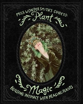 portada Plant Magic: Building Intimacy With The Healing Plants That Surround You (en Inglés)