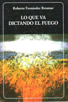 portada Lo que va Dictando el Fuego (Biblioteca Ayacucho, nº 245)
