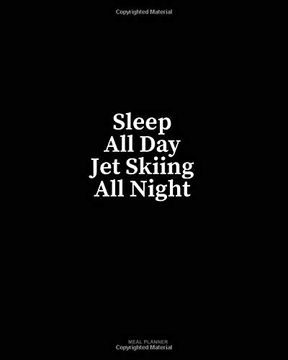 portada Sleep all day jet Skiing all Night: Meal Planner 