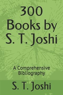 portada 300 Books by S. T. Joshi: A Comprehensive Bibliography