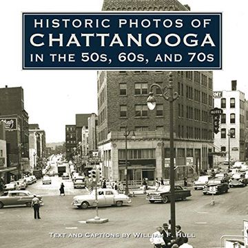 portada Historic Photos of Chattanooga in the 50S, 60s and 70s (in English)