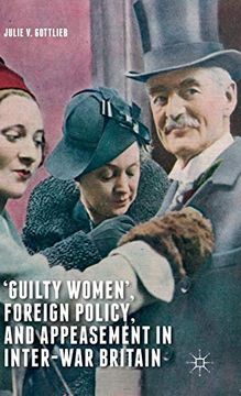 portada ‘Guilty Women’, Foreign Policy, and Appeasement in Inter-War Britain (en Inglés)