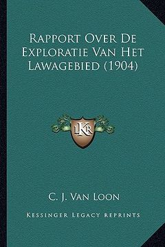 portada Rapport Over De Exploratie Van Het Lawagebied (1904)