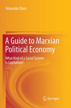 portada A Guide to Marxian Political Economy: What Kind of a Social System Is Capitalism? (in English)