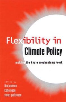 portada flexibility in global climate policy: making the kyoto mechanisms work (en Inglés)