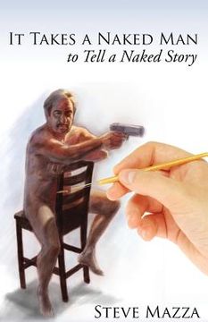 portada It Takes a Naked Man to Tell a Naked Story (en Inglés)