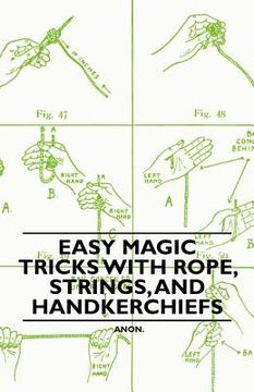 portada easy magic tricks with rope, strings, and handkerchiefs