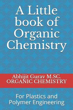 portada Little book of Organic Chemistry: For Plastics and Polymer Engineering (en Inglés)