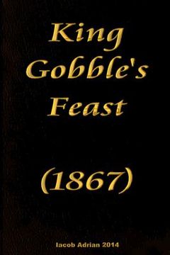 portada King Gobble's feast (1867) (in English)