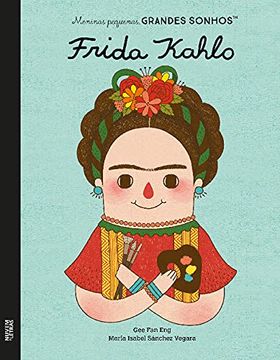 Meninas Pequenas, Grandes Sonhos - Frida Kahlo
