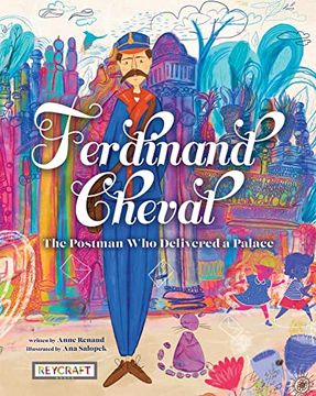 portada Ferdinand Cheval: The Postman who Delivered a Palace (en Inglés)