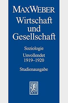 portada Max Weber - Studienausgabe: Band I/23: Wirtschaft Und Gesellschaft. Soziologie. Unvollendet. 1919-1920 (en Alemán)