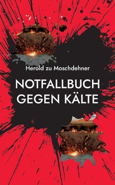 portada Notfallbuch gegen Kälte: Energetische Hitze aus dem Höllenschlund (en Alemán)