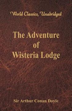 portada The Adventure of Wisteria Lodge (World Classics, Unabridged)