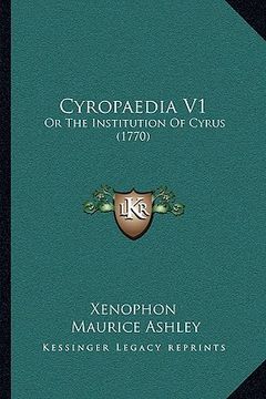 portada cyropaedia v1: or the institution of cyrus (1770) (in English)