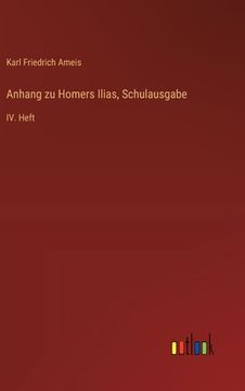 portada Anhang zu Homers Ilias, Schulausgabe: IV. Heft (in German)