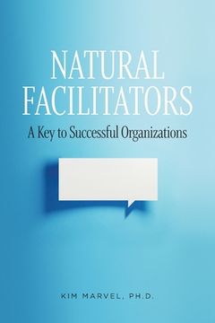 portada Natural Facilitators: A Key to Successful Organizations (in English)